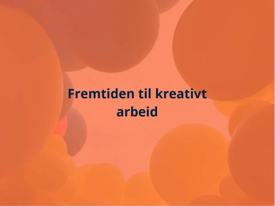 "Fremtiden til kreativt arbeid" med ballonger i bakgrunnen